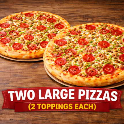 Two Large Pizza (2 Toppings Each)